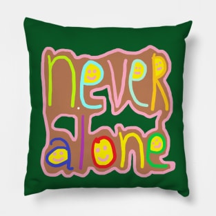 never alone Pillow