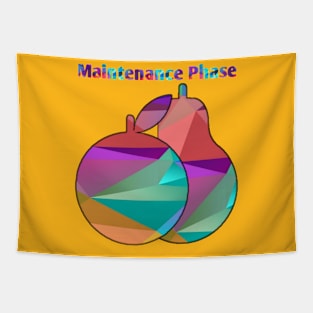 Maintenance Phase t-shirt Tapestry