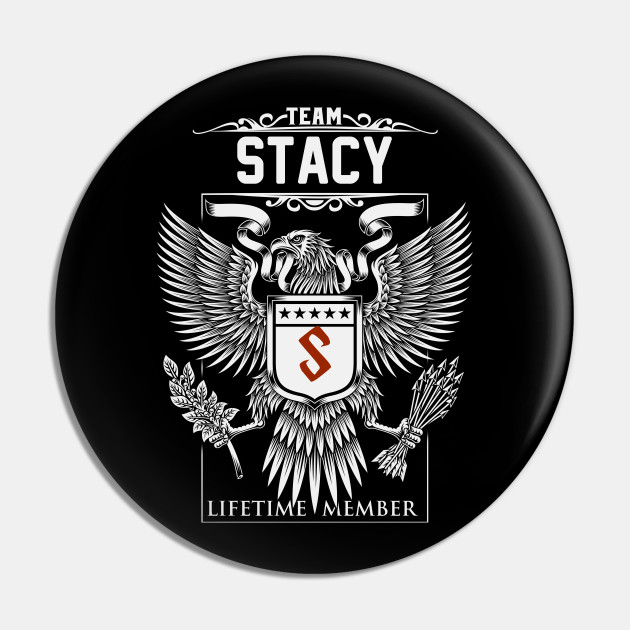Team Stacy Lifetime Member Stacy First Name Stacy Family Name Stacy Surname Stacy Surname Pin Teepublic Au