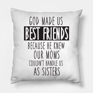 God made us best friends Pillow