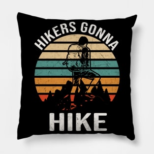 Hikers Gonna Hike funny Hiking Quote Mountaineer Pillow