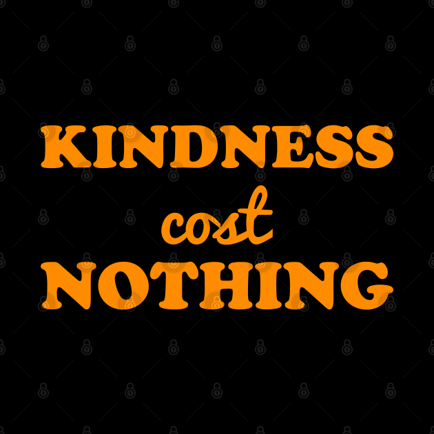 Kindness cost nothing gift by inspiringtee