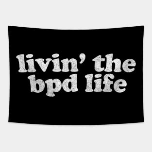 Livin' The BPD Life Tapestry