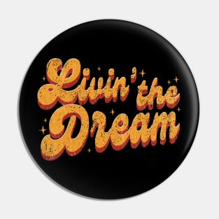 Livin' The Dream, Vintage Styled Distressed Pin