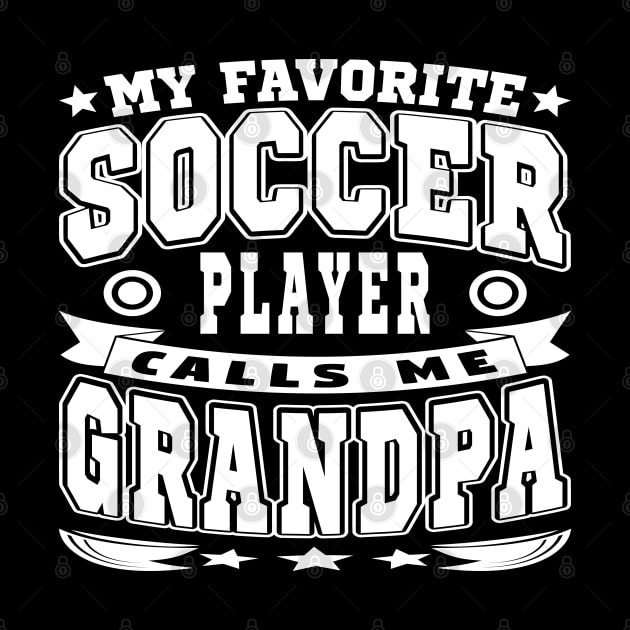 My Favorite Soccer Player Calls Me Grandpa Text White by JaussZ