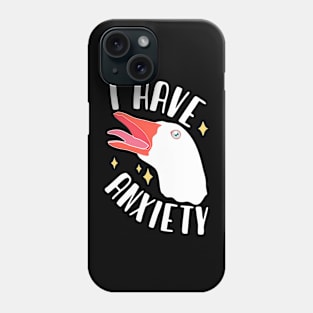 I Have Anxiety Phone Case