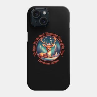 "Oh Deer! It's the Most Wonderful Time of the Year" Phone Case