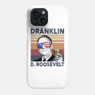 Dranklin Franklin D.Roosevelt US Drinking 4th Of July Vintage Shirt Independence Day American T-Shirt Phone Case