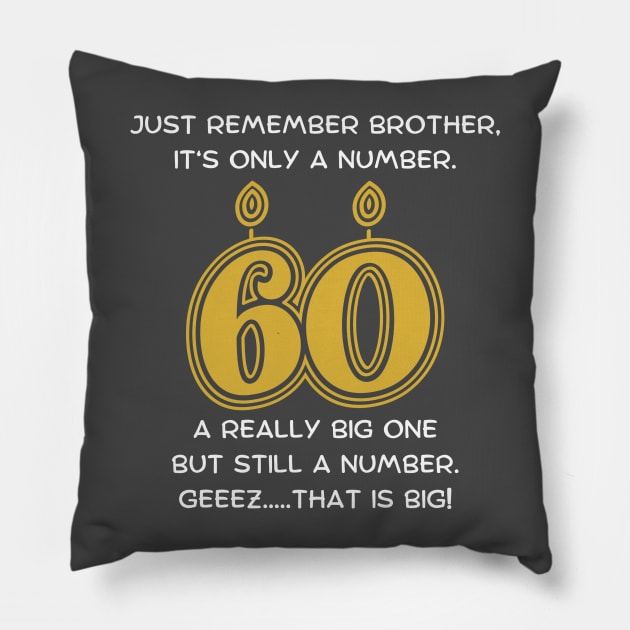 60th Birthday Funny Gift For Brother Pillow by TeesForThee