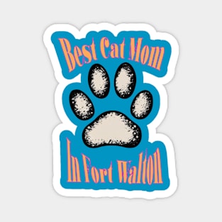 Best Cat Mom in Fort Walton Beach Magnet