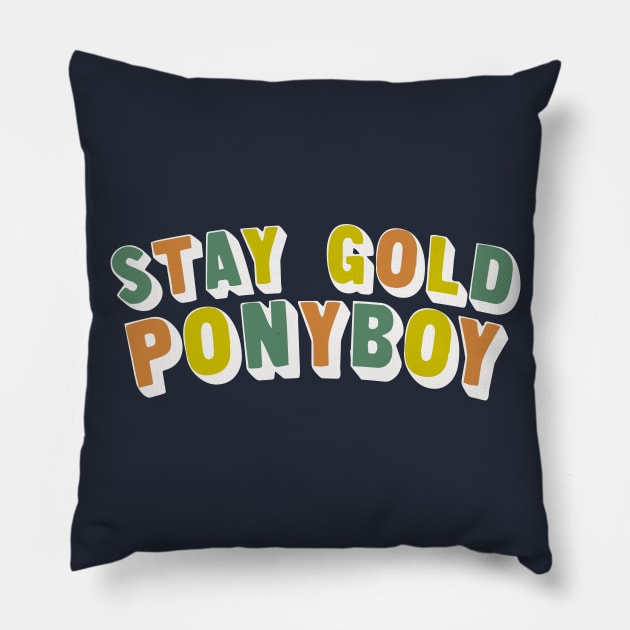 Stay Gold Ponyboy Pillow by DankFutura