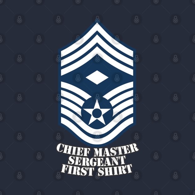 Chief Master Sergeant First Shirt by MBK