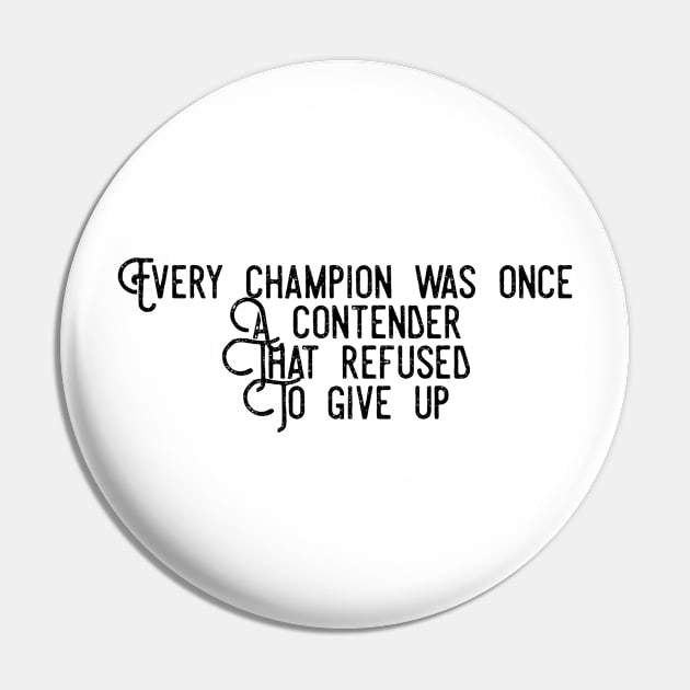 every champion was once a contender that refused to give up Pin by GMAT