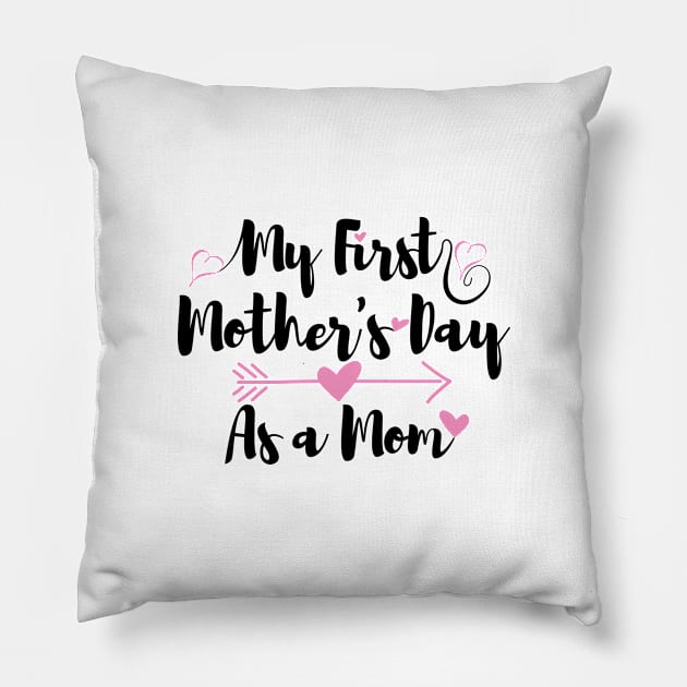 My First Mother's Day as a Mom - White Products Pillow by Ostakos