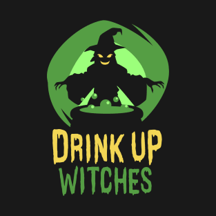 Halloween Drink Up Witches T-Shirt