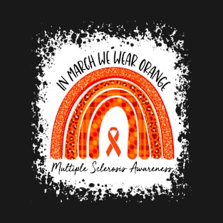 In March We Wear Orange Ribbon MS Warrior Multiple Sclerosis T-Shirt