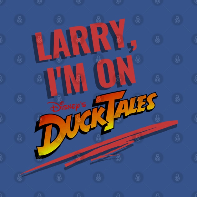 Larry, I'm on DuckTales by Amores Patos 