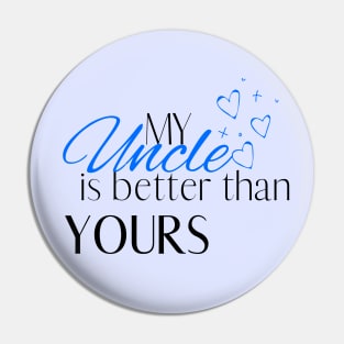 My Uncle is Better Than Yours - Desi Quotes Pin