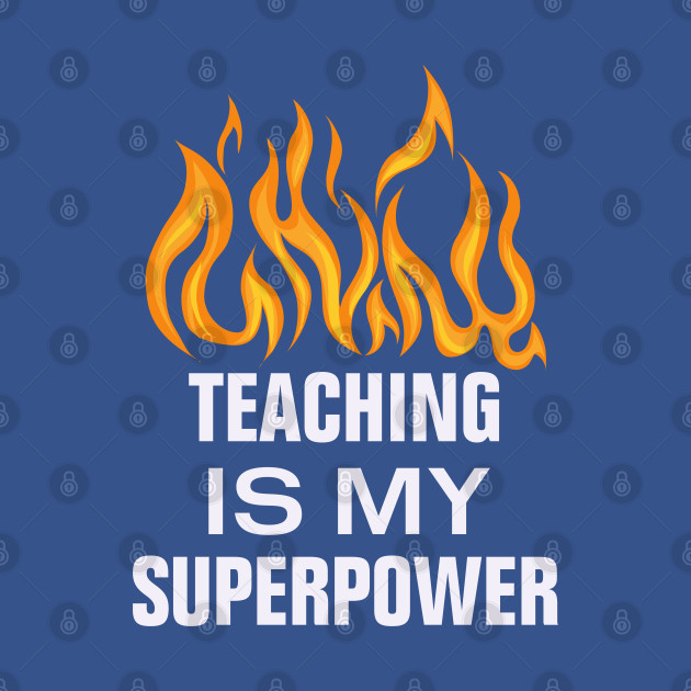 Disover Teaching is my superpower - Teachers - T-Shirt