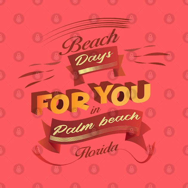 Beach Days for you in Palm Beach - Florida (light colors t-shirts) by ArteriaMix