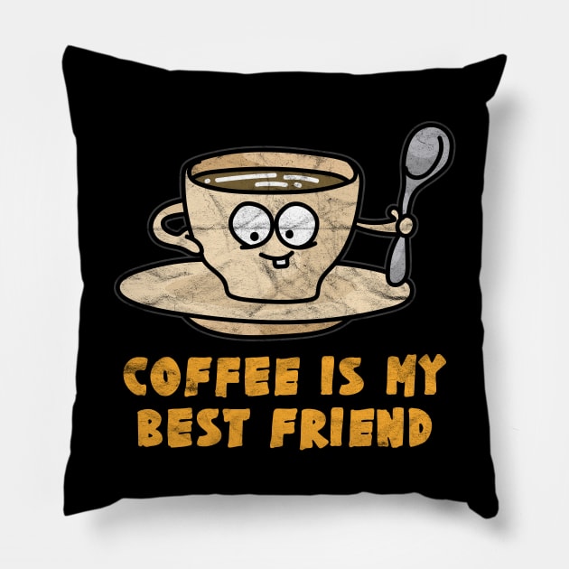 BEST FRIEND - Coffee Is My Best Friend Pillow by AlphaDistributors