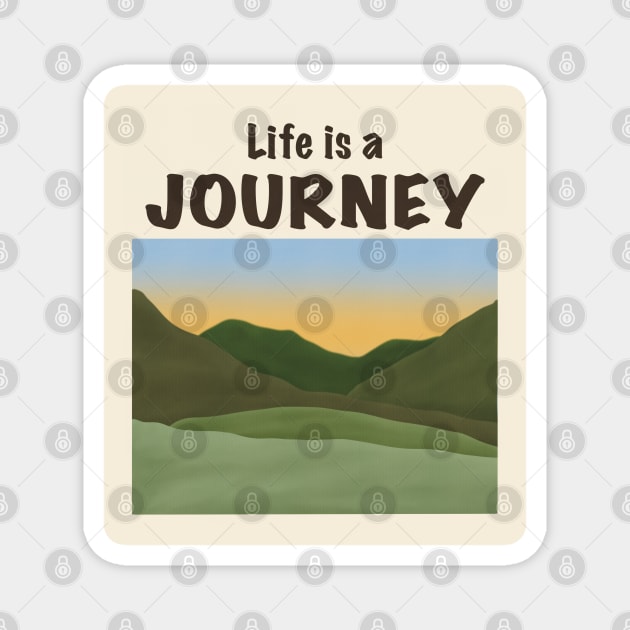 Life is a journey Magnet by Am'Tus