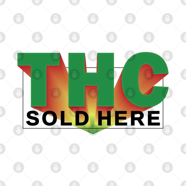 THC SOLD HERE _2 by cactusjoe