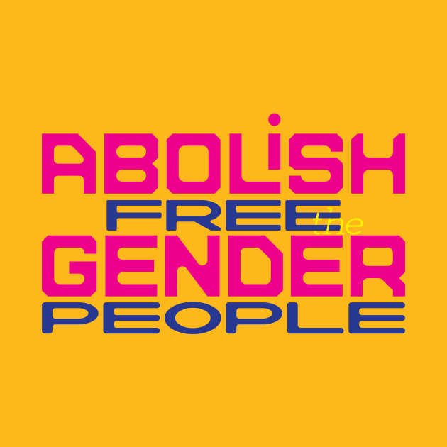 Abolish gender by Yourmung