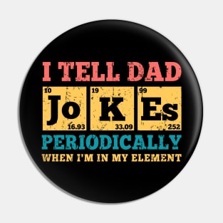 Dad Joke I Tell Dad Jokes Periodically When I'm In My Element Pin