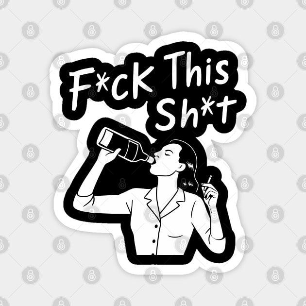 F*ck This Sh*t Life Happens Adult Humor Magnet by Anticorporati