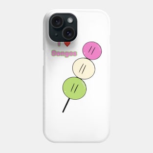 I love Dangos Phone Case