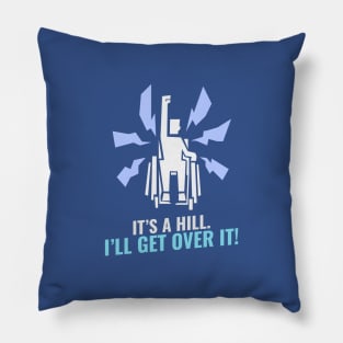 It’s a hill. I’ll get over it! Pillow