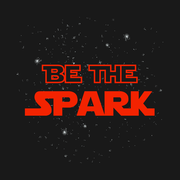 Be The Spark by Pixhunter