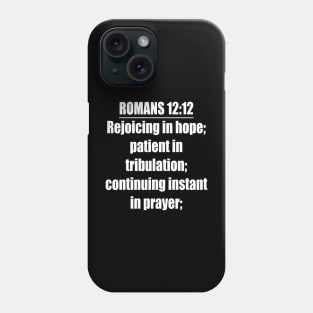 Romans 12:12 King James Version Bible Verse Typography Phone Case
