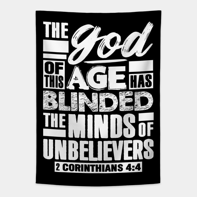 2 Corinthians 4:4 The god Of This Age Has Blinded The Minds Of Unbelievers Tapestry by Plushism