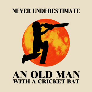 Never Underestimate An Old Man With A Cricket Bat T-Shirt