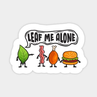 LEAF ME ALONE Magnet