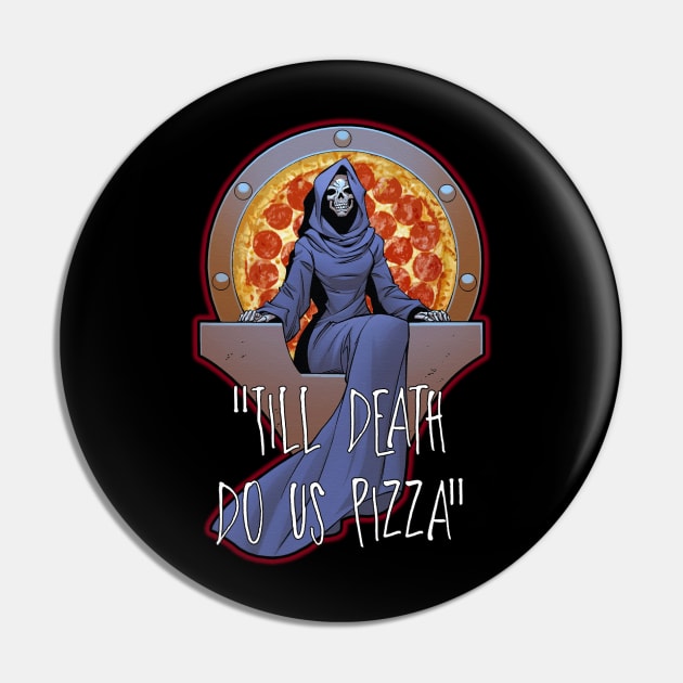 Till Death Do Us Pizza Pin by ComicsAndPizza