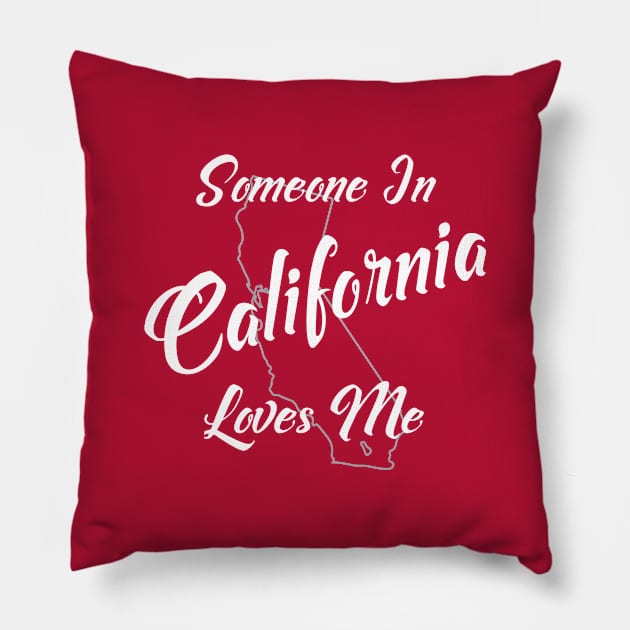 Someone In California Loves Me Pillow by jutulen