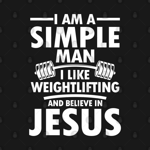 I am a Simple Man I Like Weightlifting and Believe in Jesus by AngelBeez29