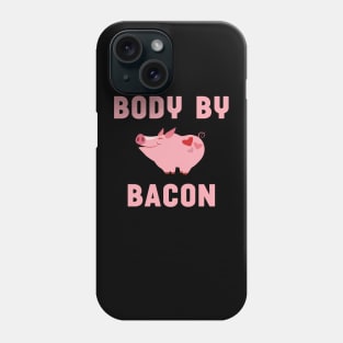 Body by Bacon Funny Pig Farming Phone Case