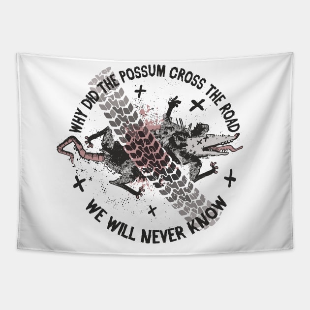 Why did the Possum Cross the Road - We will never know Tapestry by Graphic Duster