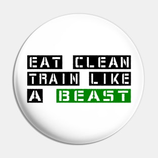 Eat Clean Train Like A Beast Pin