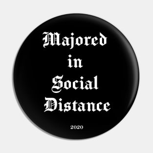 Majored in Social Distance - Funny Cool Class of 2020 Seniors Quarantine Graduation, Gift Grad Gothic Font  White version Pin