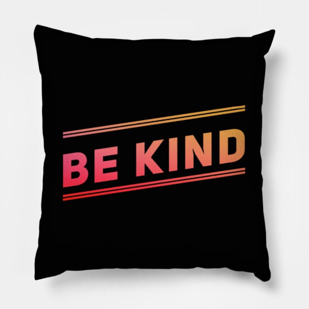 be kind just be kind Pillow by BoogieCreates