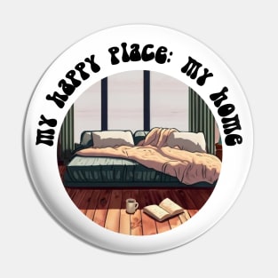 My happy place: my home. Homebody Pin