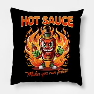 Hot sauce makes you run faster Pillow