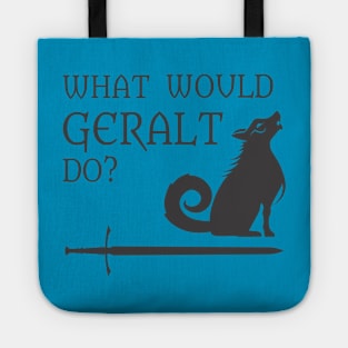 WWGD: What Would Geralt Do? Tote