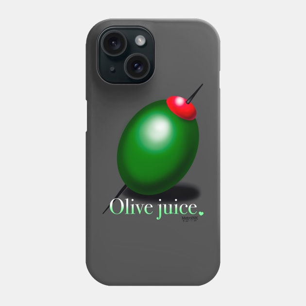 Olive Juice Phone Case by MetroInk