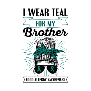 Food Allergy awareness Quote for Food allergy sister T-Shirt